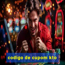 codigo de cupom kto